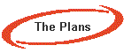 The Plans