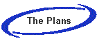 The Plans